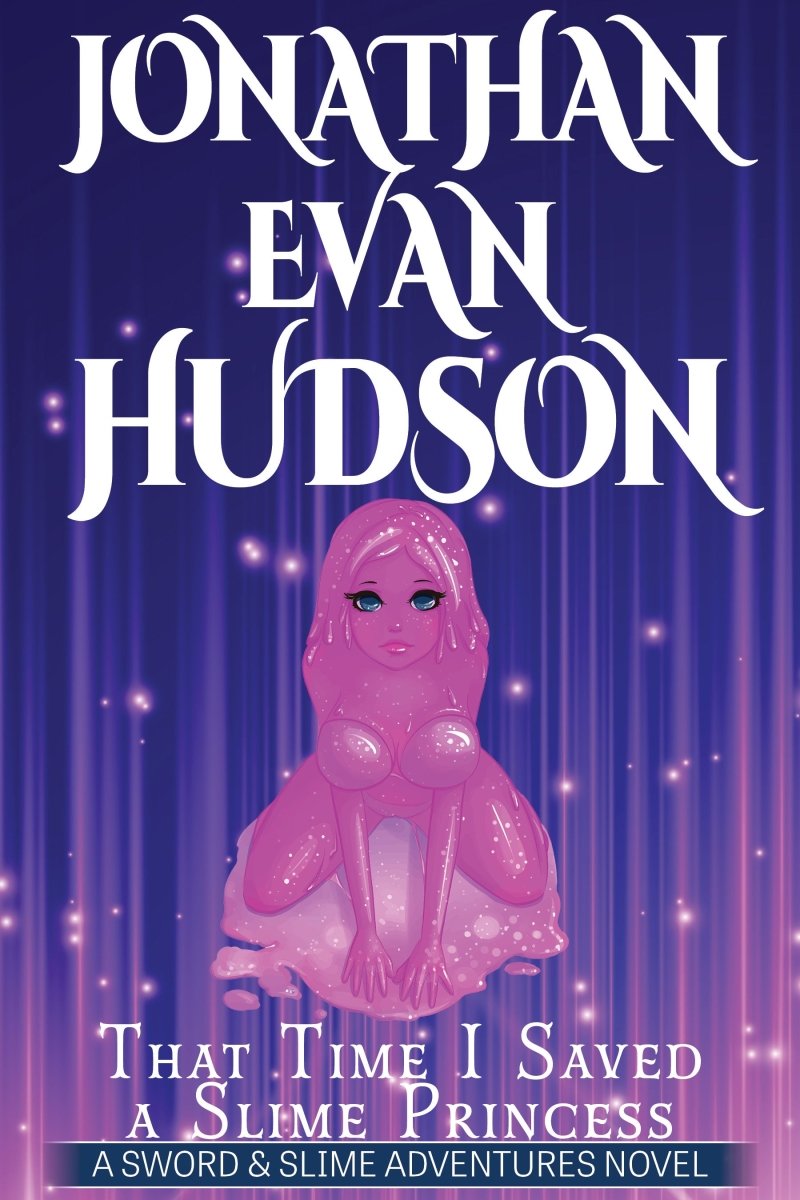 That Time I Saved a Slime Princess: A New Adult Epic Fantasy Novel - Swordpulp Studios - eBook
